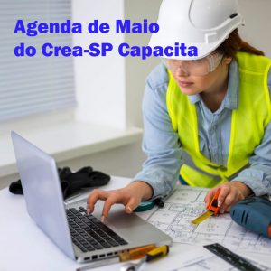 Leia mais sobre o artigo Agenda de Maio do Crea-SP Capacita