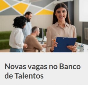 Leia mais sobre o artigo Novas vagas no Banco de Talentos
