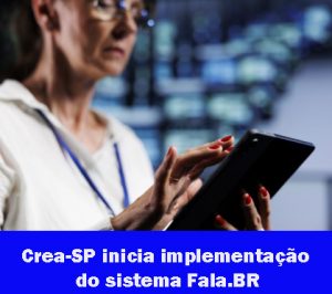 Leia mais sobre o artigo Crea-SP inicia implementação do sistema Fala.BR