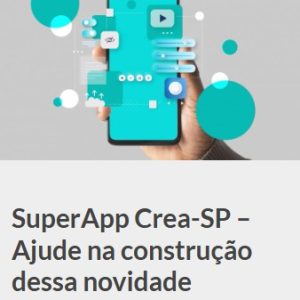 Leia mais sobre o artigo SuperApp Crea-SP – Ajude na construção dessa novidade