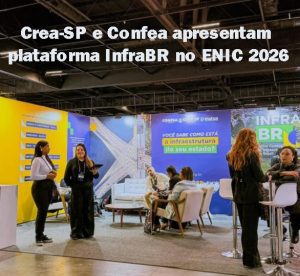 Leia mais sobre o artigo Crea-SP e Confea apresentam plataforma InfraBR no ENIC 2026