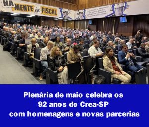 Leia mais sobre o artigo Plenária de maio celebra os 92 anos do Crea-SP com homenagens e novas parcerias