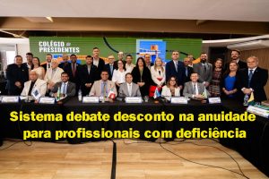 Leia mais sobre o artigo Sistema debate desconto na anuidade para profissionais com deficiência
